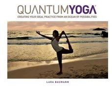 Quantum Yoga: Creating Your Ideal Practice from an Ocean of Possibilities [With DVD]