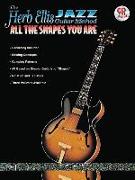 The Herb Ellis Jazz Guitar Method: All the Shapes You Are