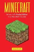 Minecraft: Minecraft Pocket Edition in a Nutshell Guide