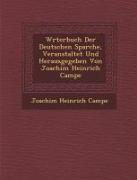 W Rterbuch Der Deutschen Sparche, Veranstaltet Und Herausgegeben Von Joachim Heinrich Campe