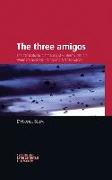 The Three Amigos: The Transnational Filmmaking of Guillermo del Toro, Alejandro Gonzalez Inarritu, and Alfonso Cuaron