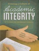 Creating a Culture of Academic Integrity: A Toolkit for Secondary Schools [With CDROM]