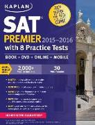 Kaplan SAT Premier 2015-2016 with 8 Practice Tests: Book + Online + DVD + Mobile [With CDROM]