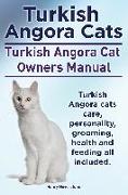 Turkish Angora Cats Owner's Manual. Turkish Angora Cats care, personality, grooming, health and feeding