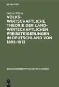 Volkswirtschaftliche Theorie der landwirtschaftlichen Preissteigerungen in Deutschland von 1895¿1913