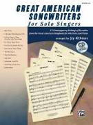 Great American Songwriters for Solo Singers: 12 Contemporary Settings of Favorites from the Great American Songbook for Solo Voice and Piano [With CD
