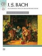 Bach -- An Introduction to His Keyboard Music: Book & CD [With CD]