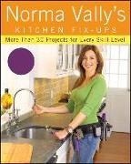 Norma Vally's Kitchen Fix-Ups: More Than 30 Projects for Every Skill Level [With DVD]