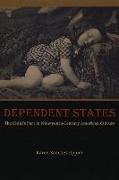 Dependent States: The Child's Part in Nineteenth-Century American Culture
