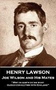 Henry Lawson - Joe Wilson and His Mates: "Why on earth do we want closer connection with England"