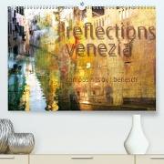 reflections venezia (Premium, hochwertiger DIN A2 Wandkalender 2021, Kunstdruck in Hochglanz)