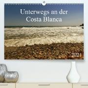 Unterwegs an der Costa Blanca (Premium, hochwertiger DIN A2 Wandkalender 2021, Kunstdruck in Hochglanz)