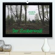 Der Zauberwald (Premium, hochwertiger DIN A2 Wandkalender 2021, Kunstdruck in Hochglanz)