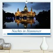 Nachts in Hannover (Premium, hochwertiger DIN A2 Wandkalender 2021, Kunstdruck in Hochglanz)