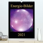 ENERGIE-BILDER (Premium, hochwertiger DIN A2 Wandkalender 2021, Kunstdruck in Hochglanz)