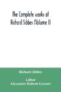 The complete works of Richard Sibbes (Volume I)