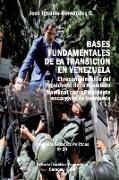 BASES FUNDAMENTALES DE LA TRANSICIÓN EN VENEZUELA
