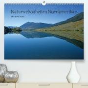 Naturschönheiten Nordamerikas (Premium, hochwertiger DIN A2 Wandkalender 2021, Kunstdruck in Hochglanz)