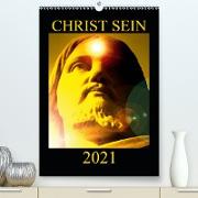 CHRIST SEIN * 2021 (Premium, hochwertiger DIN A2 Wandkalender 2021, Kunstdruck in Hochglanz)