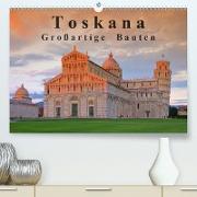 Toskana - Großarige Bauten (Premium, hochwertiger DIN A2 Wandkalender 2021, Kunstdruck in Hochglanz)