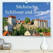 Sächsische Schlösser und Burgen (Premium, hochwertiger DIN A2 Wandkalender 2021, Kunstdruck in Hochglanz)
