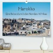 Marokko - Eine Reise durch den Norden Afrikas (Premium, hochwertiger DIN A2 Wandkalender 2021, Kunstdruck in Hochglanz)