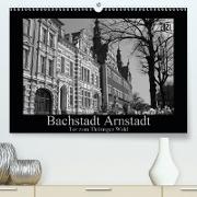 Bachstadt Arnstadt - Tor zum Thüringer Wald (Premium, hochwertiger DIN A2 Wandkalender 2021, Kunstdruck in Hochglanz)
