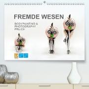 FREMDE WESEN / BODYPAINTING & PHOTOGRAPHY FRU.CH (Premium, hochwertiger DIN A2 Wandkalender 2021, Kunstdruck in Hochglanz)