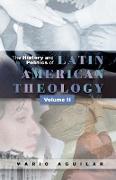 The History and Politics of Latin American Theology, Volume 2