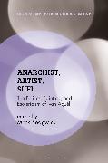 Anarchist, Artist, Sufi