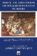 When Victimization of Poland Was Never in Doubt: Fostering Knowledge of and Sympathy for Poland in the Early American Republic: 1811-1849 as Reported