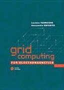 Grid Computing for Electromagnetics