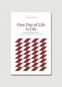 One Day of Life is Life