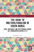 The Road to Multiculturalism in South Korea