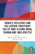 China's Influence and the Center-periphery Tug of War in Hong Kong, Taiwan and Indo-Pacific