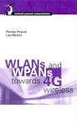 WLANs and WPANs towards 4G Wireless