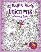 My Magical World! Unicorns Coloring Book: Includes 100 Glitter Stickers!