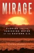 Mirage: Florida and the Vanishing Water of the Eastern U.S