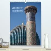 Usbekistan - Faszinierende Architektur entlang der Seidenstraße (Premium, hochwertiger DIN A2 Wandkalender 2021, Kunstdruck in Hochglanz)