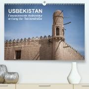 Usbekistan - Faszinierende Architektur entlang der Seidenstraße (Premium, hochwertiger DIN A2 Wandkalender 2021, Kunstdruck in Hochglanz)