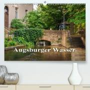 Augsburger Wasser (Premium, hochwertiger DIN A2 Wandkalender 2021, Kunstdruck in Hochglanz)