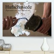 Hufschmiede - Impressionen eines alten Handwerks (Premium, hochwertiger DIN A2 Wandkalender 2021, Kunstdruck in Hochglanz)