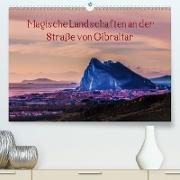 Magische Landschaften an der Straße von Gibraltar (Premium, hochwertiger DIN A2 Wandkalender 2021, Kunstdruck in Hochglanz)