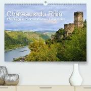 Châteaux du Rhin - Paysages, Romantisme, Légendes (Premium, hochwertiger DIN A2 Wandkalender 2021, Kunstdruck in Hochglanz)