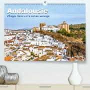 Andalousie - villages blancs et la nature sauvage (Premium, hochwertiger DIN A2 Wandkalender 2021, Kunstdruck in Hochglanz)