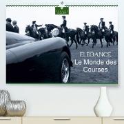 Le Monde des Courses ELEGANCE (Premium, hochwertiger DIN A2 Wandkalender 2021, Kunstdruck in Hochglanz)
