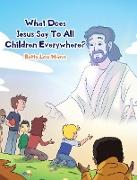 What Does Jesus Say To All Children Everywhere?