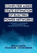 Computer Aided State Estimation of Electric Power Networks