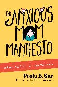 The Anxious Mom Manifesto