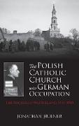 The Polish Catholic Church under German Occupation